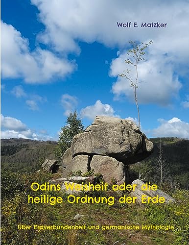 Odins Weisheit oder die heilige Ordnung der Erde: Über Erdverbundenheit und germanische Mythologie von BoD – Books on Demand