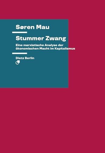 Stummer Zwang: Eine marxistische Analyse der ökonomischen Macht im Kapitalismus (Theorie)