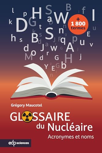Glossaire du nucléaire: Acronymes et noms propres von EDP SCIENCES