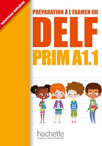 DELF Prim - Livre de l'élève (A1.1): DELF PRIM A1.1 : Livre de l'élève + CD audio von Hachette Francais Langue Etrangere