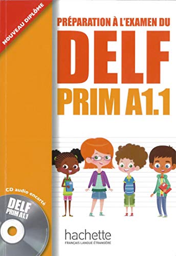 DELF Prim A1.1: Préparation à l’examen du DELF Prim A1.1 / Livre de l’élève + CD audio