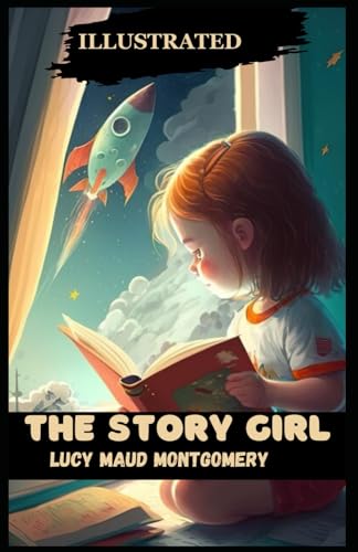 The Story Girl (Illustrated) von Independently published