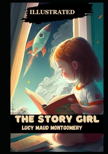 The Story Girl (Illustrated) von Independently published