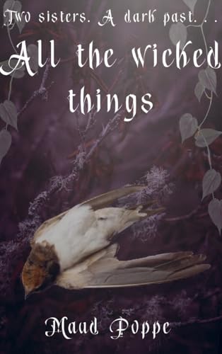 All the Wicked Things: Two Sisters, a Dark Past von Brave New Books
