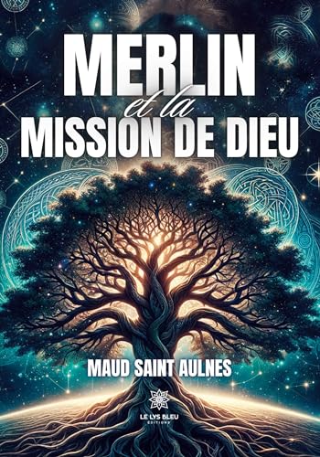 Merlin et la mission de Dieu von Le Lys Bleu