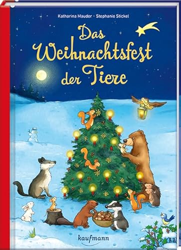 Das Weihnachtsfest der Tiere: Ein Adventskalenderbuch (Adventskalender mit Geschichten für Kinder: Ein Buch zum Lesen und Vorlesen mit 24 Kapiteln) von Kaufmann
