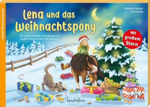 Lena und das Weihnachtspony: Ein Adventskalender zum Vorlesen mit großem Sternenfächer zum Aufhängen (Adventskalender mit Geschichten für Kinder: Ein Buch zum Vorlesen und Basteln)