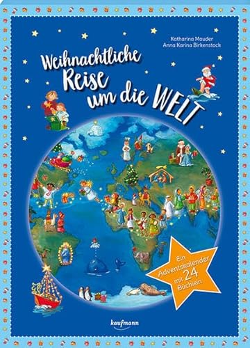 Weihnachtliche Reise um die Welt: Ein Adventskalender mit 24 Büchlein (Adventskalender mit Geschichten für Kinder: Mit 24 Mini-Büchern)