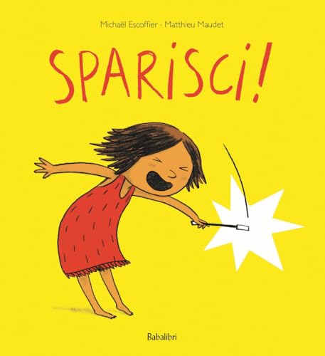 Sparisci! Ediz. a colori (Varia) von Babalibri