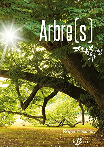Arbre(s): Histoire, légendes, croyances