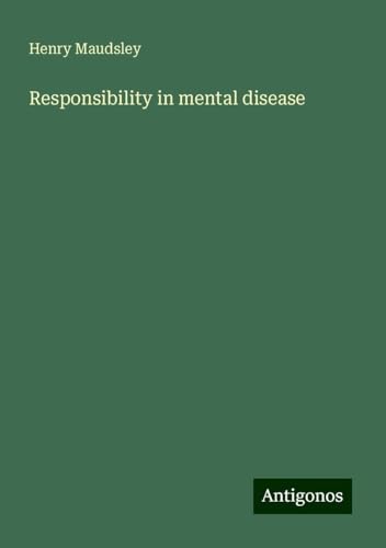 Responsibility in mental disease von Antigonos Verlag