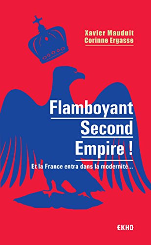 Flamboyant Second Empire ! Et la France entra dans la modernité...: Et la France entra dans la modernité...