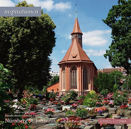 inspirationen II: Nürnberg St. Johannis ... auf den Reim gebracht von Schnell & Steiner