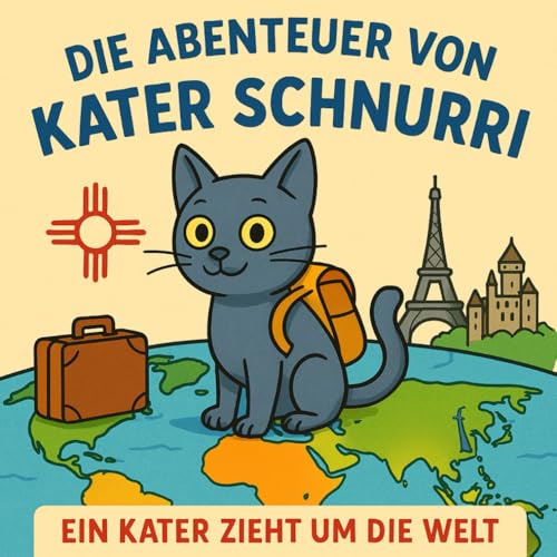 Die Abenteuer von Kater Schnurri - Ein Kater zieht um die Welt von Independently published