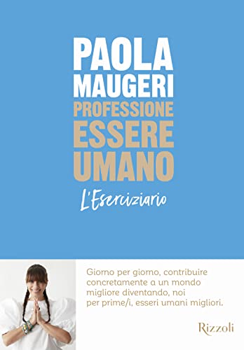 Professione essere umano (Rizzoli Illustrati)