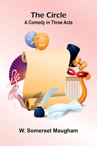 The Circle: A Comedy In Three Acts von Alpha Editions