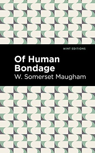 Of Human Bondage (Mint Editions (In Their Own Words: Biographical and Autobiographical Narratives)) von Mint Editions