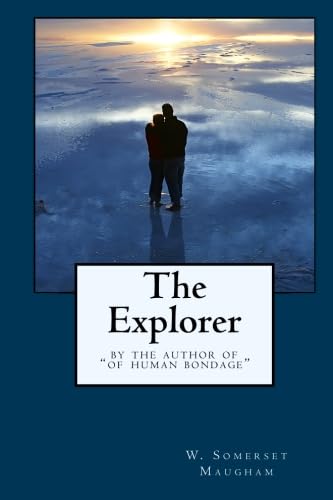 The Explorer: By the Author of "Of Human Bondage" The Explorer: By the Author of "Of Human Bondage"