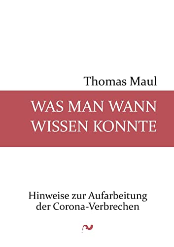 Was man wann wissen konnte: Hinweise zur Aufarbeitung der Corona-Verbrechen von Books on Demand