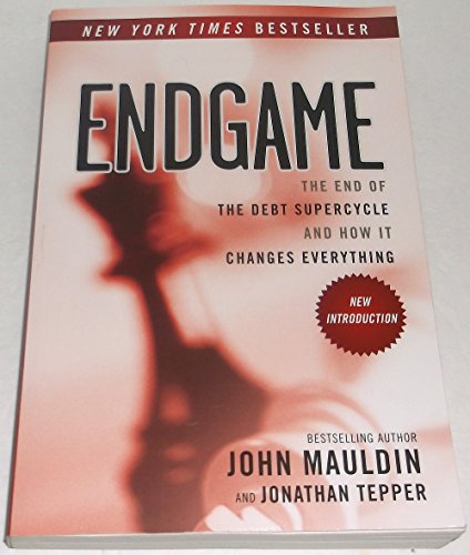 Endgame: The End of the Debt Supercycle and How It Changes Everything