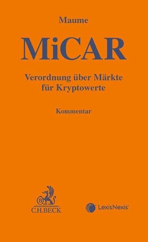 MiCAR Kommentar: Verordnung über Märkte für Kryptowerte MiCAR Kommentar: Verordnung über Märkte für Kryptowerte von LexisNexis ARD ORAC