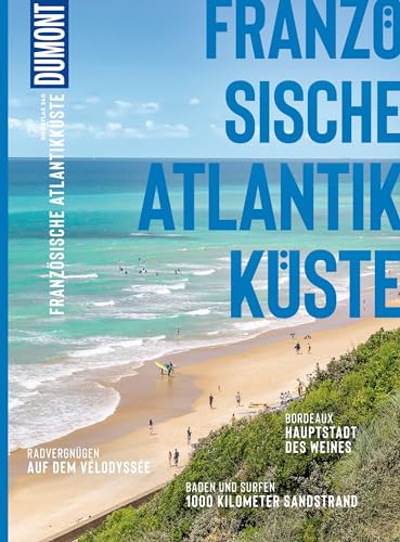 DUMONT Bildatlas Französische Atlantikküste: Das praktische Reisemagazin zur Einstimmung DUMONT Bildatlas Französische Atlantikküste: Das praktische Reisemagazin zur Einstimmung von Dumont Reise Vlg GmbH + C