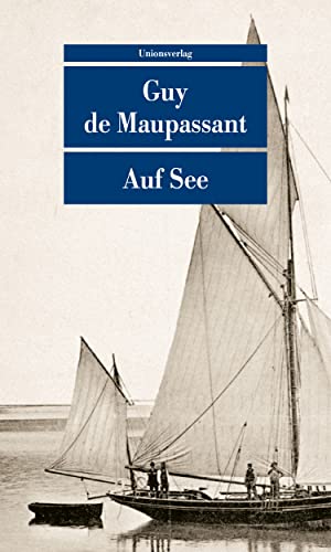 Auf See: Mit einem Nachwort von Julian Barnes (Unionsverlag Taschenbücher) von Unionsverlag