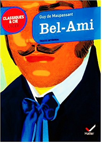 Bel-Ami (Classique & Cie. Lycée)