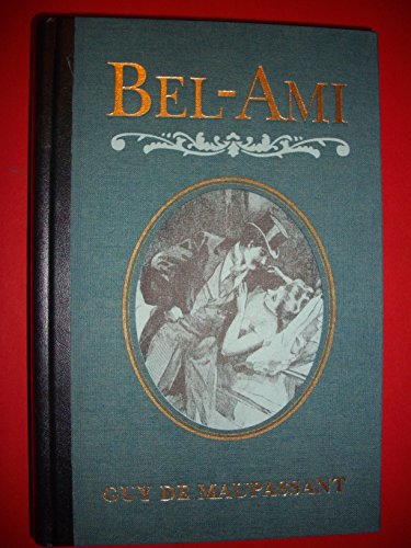 Bel-Ami Roman: Aus dem Französischen übersetzt von Waltrud Kappeler – Nachwort von Francois Bondy Bel-Ami Roman: Aus dem Französischen übersetzt von Waltrud Kappeler – Nachwort von Francois Bondy