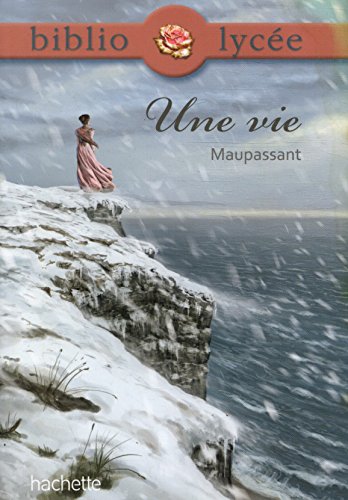 Bibliolycée - Une vie, Guy de Maupassant