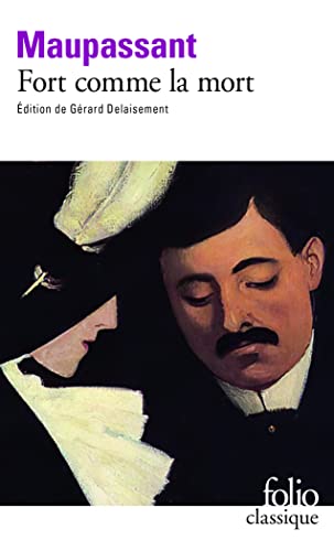 Fort comme la mort: Edition presente, etablie et annotee par Gerard Delaisement. von Folio