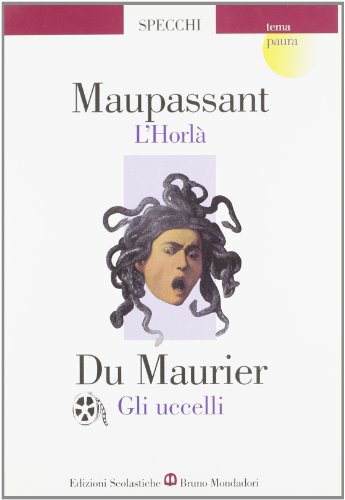 L'Horla-Gli uccelli L'Horla-Gli uccelli von Edizioni Scolastiche Bruno Mondadori