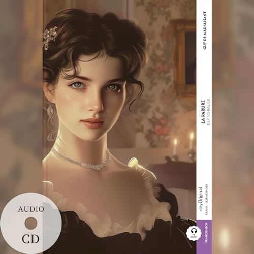 La Parure / Der Schmuck (Buch + Audio-CD) - Frank-Lesemethode - Kommentierte zweisprachige Ausgabe Französisch-Deutsch: Weg mit dem Lehrbuch - ... - Lesemethode von Ilya Frank) von easyOriginal
