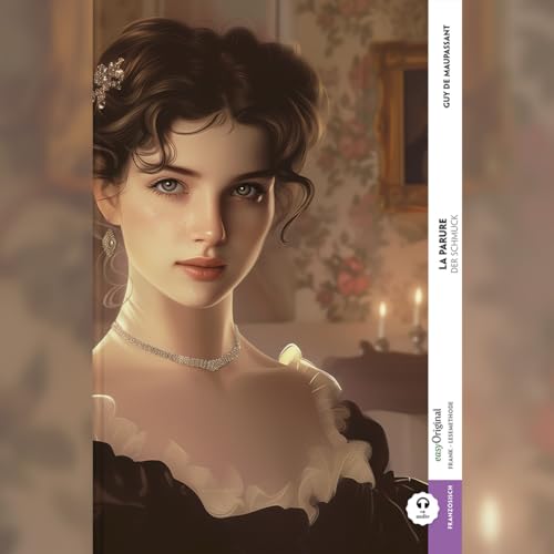 La Parure / Der Schmuck (Buch + Audio-Online) - Frank-Lesemethode - Kommentierte zweisprachige Ausgabe Französisch-Deutsch, m. 1 Audio, m. 1 Audio: ... - Französisch durch Eintauchen meistern von easyOriginal