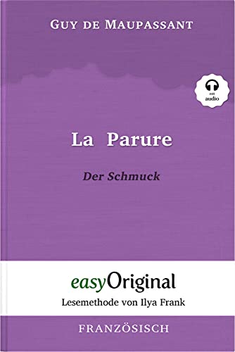 La Parure / Der Schmuck (mit Audio) - Lesemethode von Ilya Frank: Ungekürzter Originaltext: Lesemethode von Ilya Frank - Ungekürzter Originaltext - ... Lesen lernen, auffrischen und perfektionieren von easyOriginal