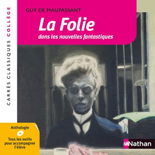 La folie dans les nouvelles fantastiques: Anthologie von NATHAN