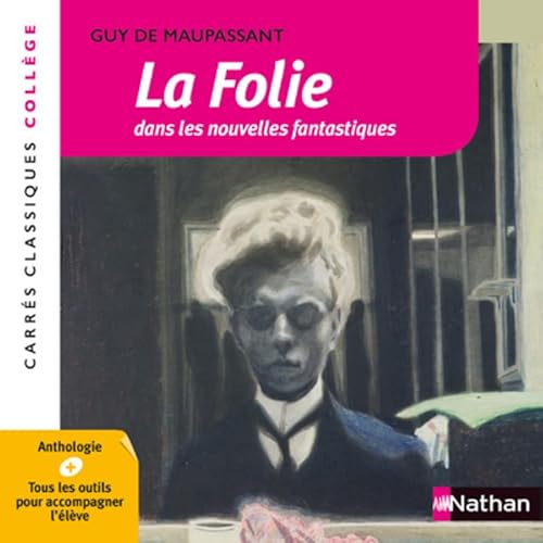 La folie dans les nouvelles fantastiques: Anthologie