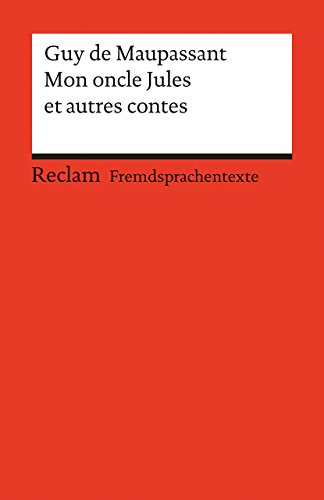 Mon oncle Jules et autres contes. Französischer Text mit deutschen Worterklärungen. B2 (GER): Maupassant, Guy de - Originalversion mit Erläuterungen - 19711