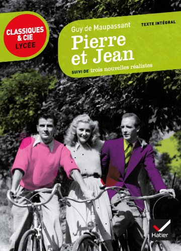 Pierre et Jean: suivi de trois nouvelles réalistes