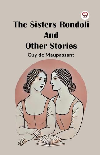 The Sisters Rondoli And Other Stories The Sisters Rondoli And Other Stories von Double 9 Books