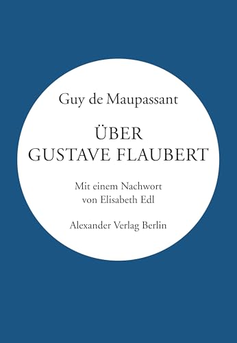 Über Gustave Flaubert (Kreisbändchen) von Alexander