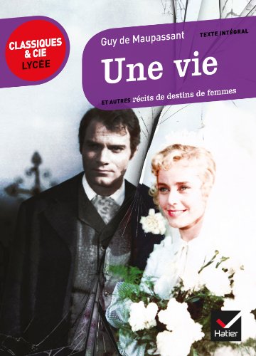 Une vie (1883): et autres recits de destins de femmes von HATIER