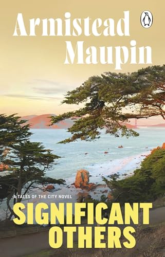 Significant Others: The fifth novel in the classic, must-read Tales of the City series (Tales of the City, 5) Significant Others: The fifth novel in the classic, must-read Tales of the City series (Tales of the City, 5)