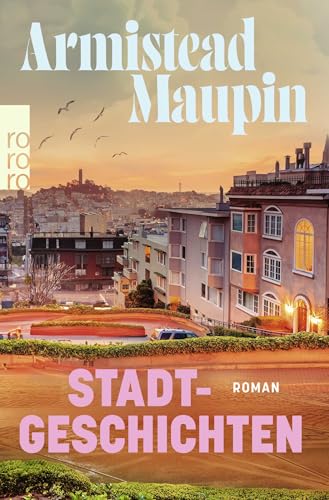 Stadtgeschichten: Roman | Die queere Kulthit-Vorlage zum Netflix Serienerfolg "Tales of the City" von Rowohlt
