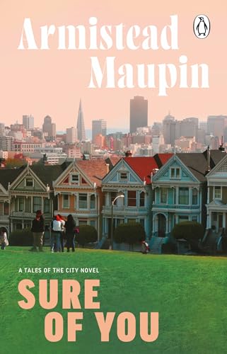 Sure Of You: The sixth novel in the classic, must-read Tales of the City series (Tales of the City, 6) von Penguin