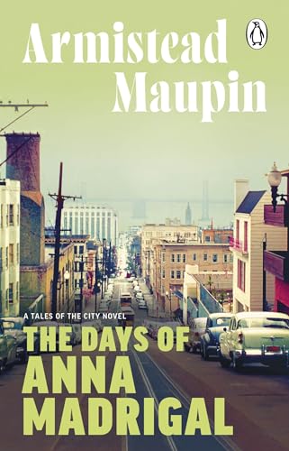 The Days of Anna Madrigal: The ninth novel in the classic, must-read Tales of the City series (Tales of the City, 9) The Days of Anna Madrigal: The ninth novel in the classic, must-read Tales of the City series (Tales of the City, 9) von Penguin