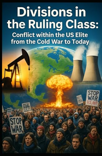 Divisions in the Ruling Class: Conflict within the US Elite from the Cold War to Today von Independently published
