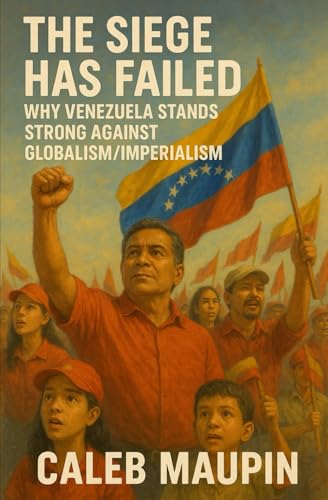 The Siege Has Failed: Why Venezuela Stands Strong Against Globalism/Imperialism von Independently published