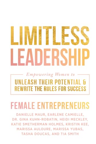 Limitless Leadership: Empowering Women to Unleash Their Potential & Rewrite the Rules for Success von Game Changer Publishing