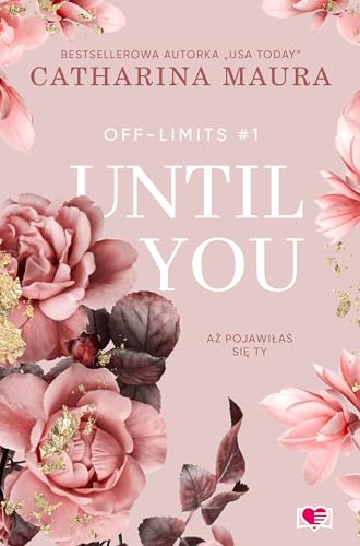 Off-Limits: Off-Limits. Tom 1 (1) (Until You. Aż pojawiłaś się ty, Band 1) von Wydawnictwo Kobiece